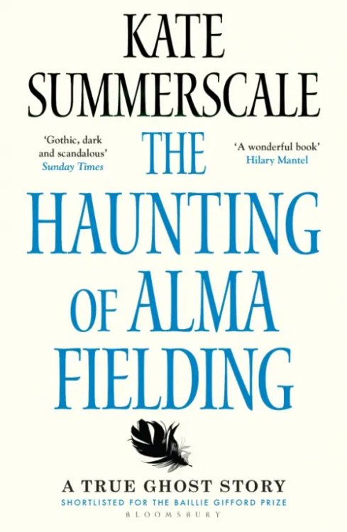 The Haunting of Alma Fielding. A True Ghost Story The Haunting of Alma Fielding. A True Ghost Story