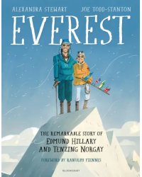 Everest. The Remarkable Story of Edmund Hillary and Tenzing Norgay