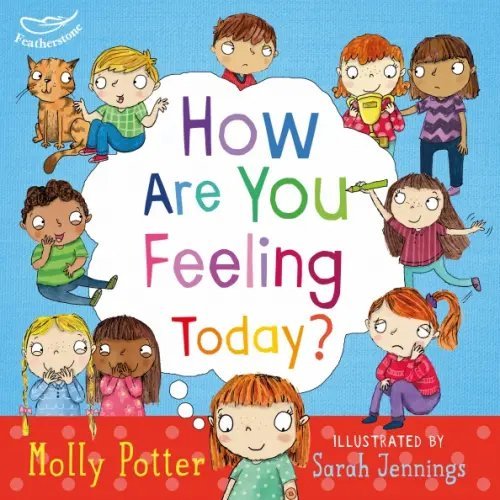 How Are You Feeling Today? How Are You Feeling Today?