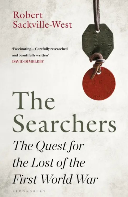 The Searchers. The Quest for the Lost of the First World War The Searchers. The Quest for the Lost of the First World War