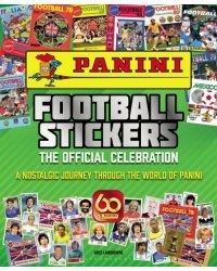 Panini Football Stickers. The Official Celebration. A Nostalgic Journey Through the World of Panini