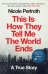 This Is How They Tell Me the World Ends. A True Story