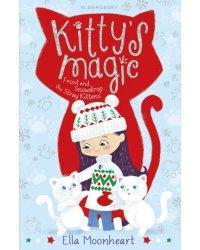 Kitty’s Magic. Frost and Snowdrop the Stray Kittens