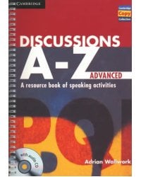 Discussions A-Z. Advanced + Audio CD. A Resource Book of Speaking Activities