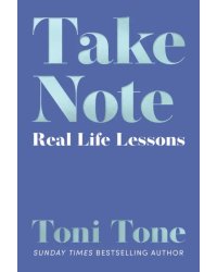 Take Note. Real Life Lessons