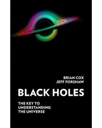 Black Holes. The Key to Understanding the Universe