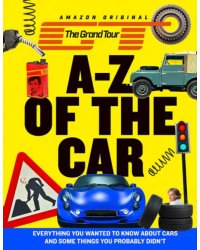 The Grand Tour A-Z of the Car. Everything you wanted to know about cars