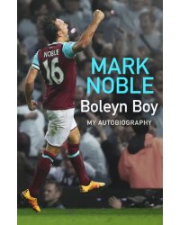 Boleyn Boy. My Autobiography
