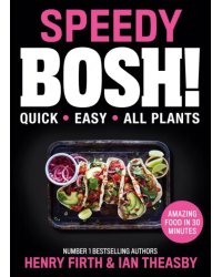 Speedy Bosh! Over 100 Quick and Easy Plant-Based Meals in 30 Minutes