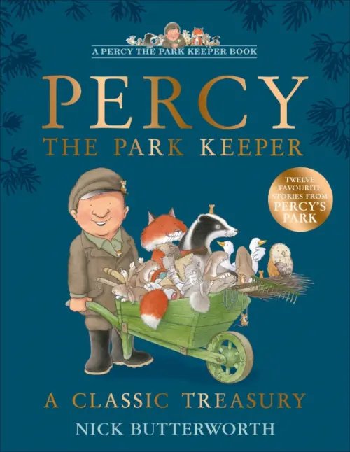 A Percy the Park Keeper Story Percy the Park Keeper. A Classic Treasury