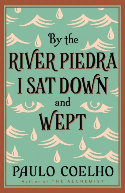 By the River Piedra I Sat Down and Wept