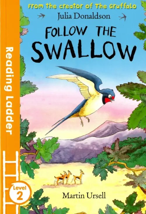 Reading Ladder Follow the Swallow. Level 2