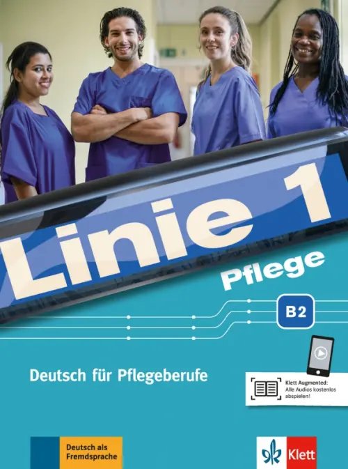 Linie 1. Deutsch als Fremdsprache Linie 1 Pflege B2. Deutsch für Pflegeberufe. Kurs- und Übungsbuch mit Audios