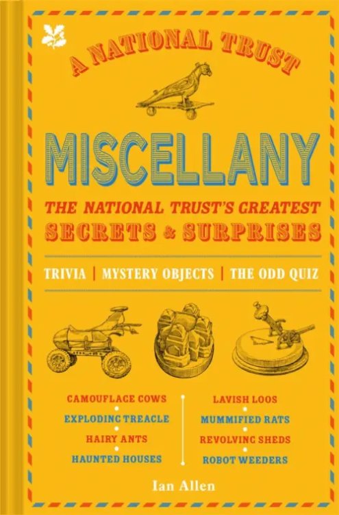 National Trust A National Trust Miscellany. The National Trust's Greatest Secrets & Surprises