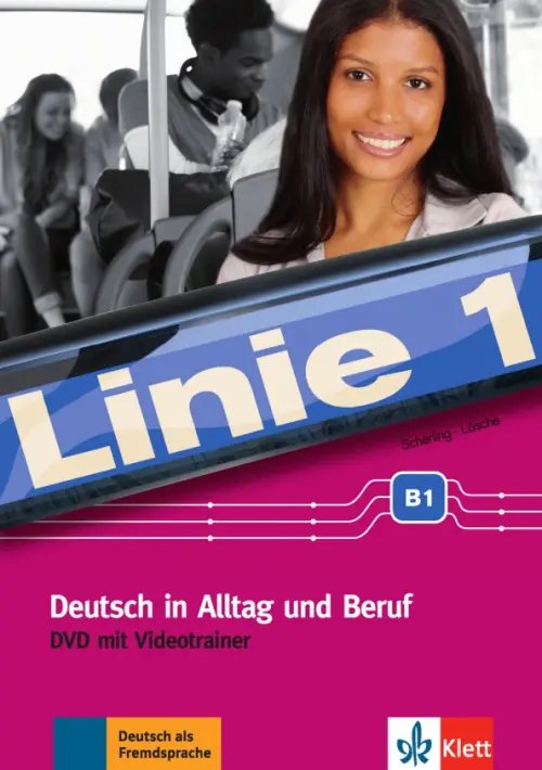 Linie 1. Deutsch als Fremdsprache Linie 1 B1. Deutsch in Alltag und Beruf. DVD-Video mit Videotrainer