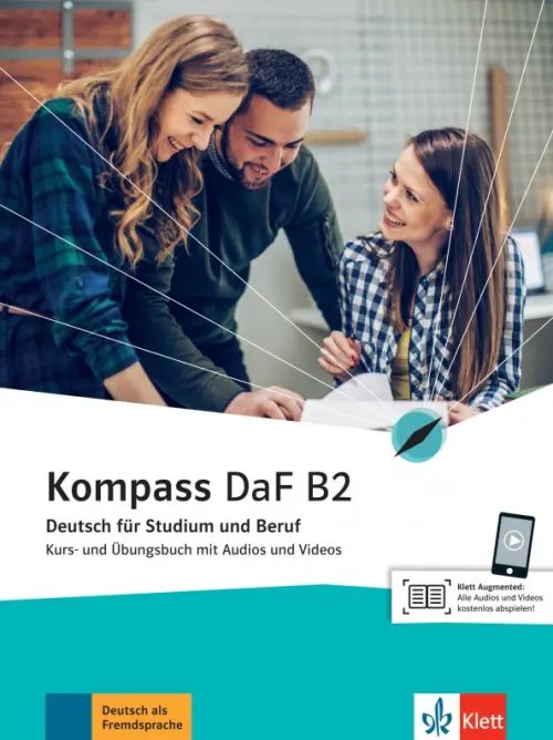 Kompass DaF. Deutsch fur Studium und Beruf Kompass DaF B2. Deutsch für Studium und Beruf. Kurs- und Übungsbuch mit Audios und Videos