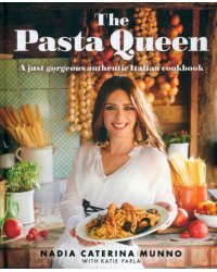 The Pasta Queen: A Just Gorgeous Cookbook