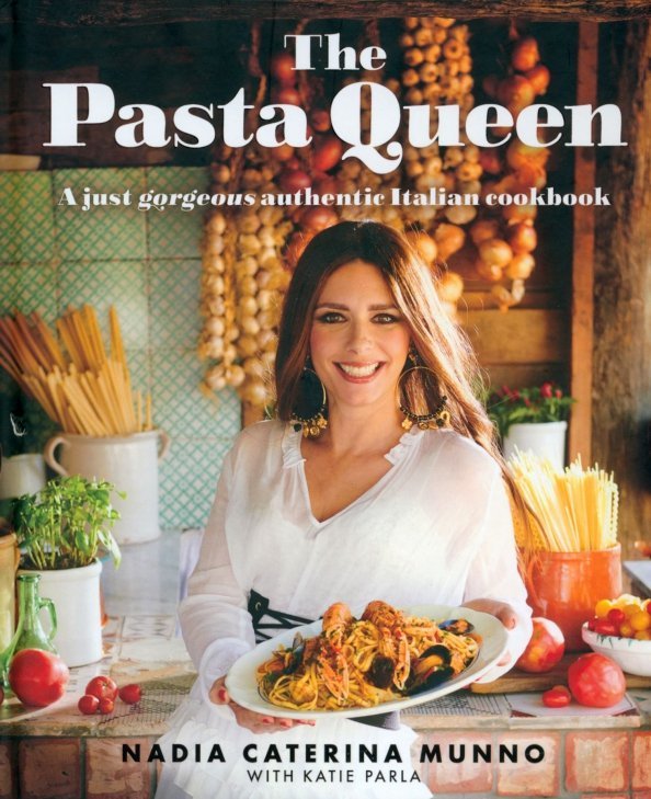 The Pasta Queen: A Just Gorgeous Cookbook