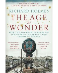 The Age of Wonder. How the Romantic Generation Discovered the Beauty and Terror of Science