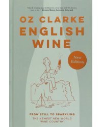 English Wine. From still to sparkling: The Newest New World wine country