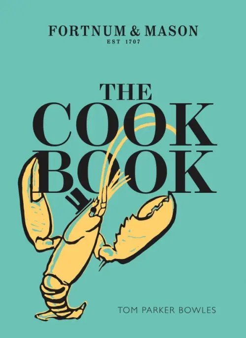 The Cook Book. Fortnum &amp; Mason