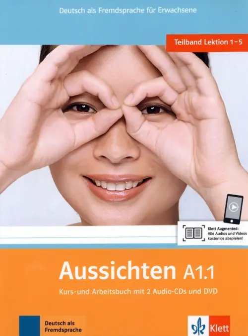 Aussichten. Deutsch als Fremdsprache Aussichten. A1.1. Kurs- und Arbeitsbuch mit 2 Audio-CDs und DVD