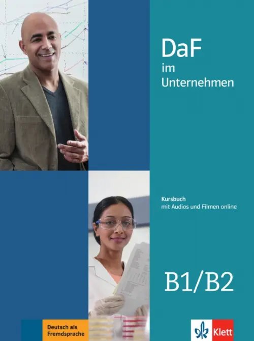 DaF im Unternehmen. Deutsch als Fremdsprache DaF im Unternehmen B1-B2. Kursbuch mit Audios und Filmen