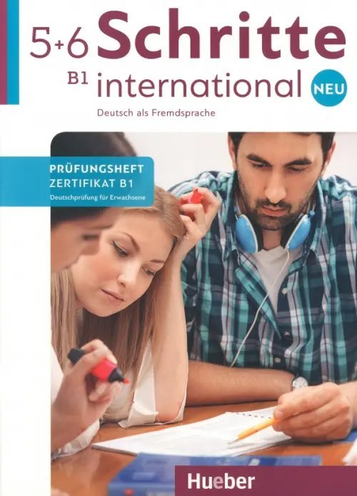 Schritte international Neu. DaF Schritte international Neu 5+6. Prüfungsheft Zertifikat B1 mit Audios online