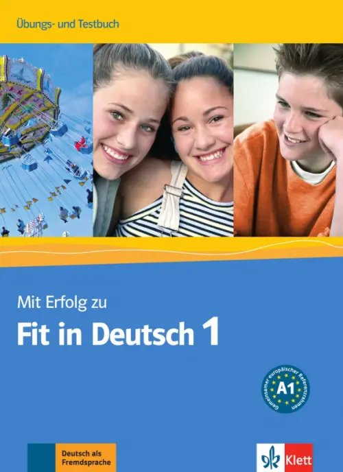 Mit Erfolg. Deutsch als Fremdsprache Mit Erfolg zu Fit in Deutsch 1. Übungs- und Testbuch