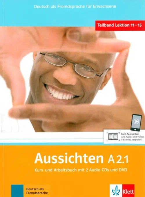 Aussichten. Deutsch als Fremdsprache Aussichten. A2.1. Kurs- und Arbeitsbuch mit 2 Audio-CDs und DVD