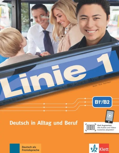 Linie 1. Deutsch als Fremdsprache Linie 1 B1+-B2. Deutsch in Alltag und Beruf. Kurs- und Übungsbuch mit Audios-Videos