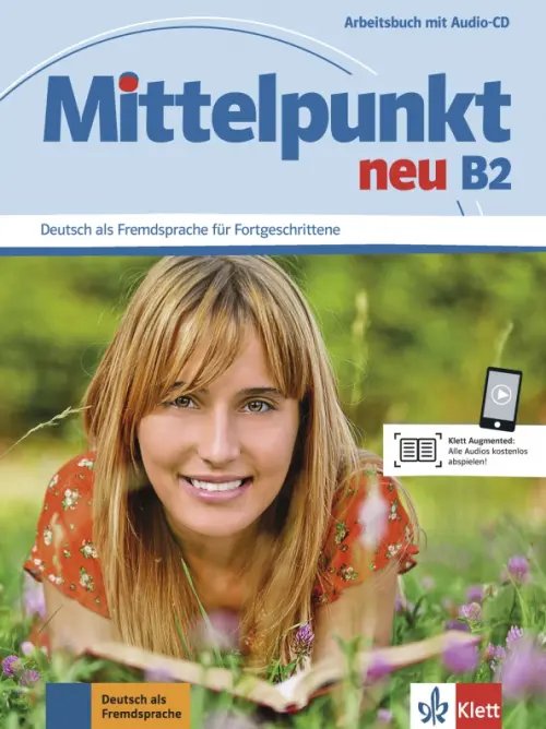 Mittelpunkt. DaF fur Fortgeschrittene Mittelpunkt neu B2. Arbeitsbuch mit Audio-CD