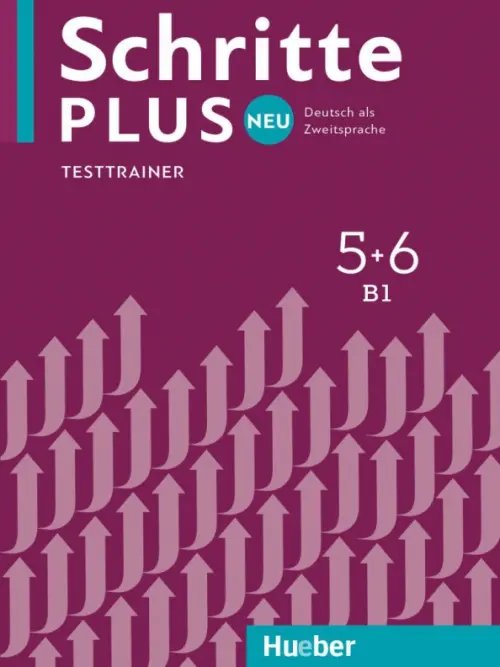 Schritte plus. Deutsch als Zweitsprache Schritte plus Neu 5+6. Testtrainer mit Audio-CD. Deutsch als Zweitsprache