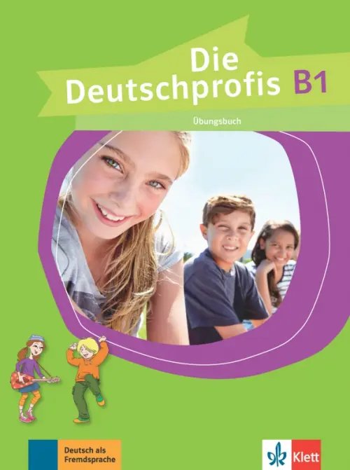 Die Deutschprofis. Deutsch als Fremdsprache Die Deutschprofis B1. Übungsbuch