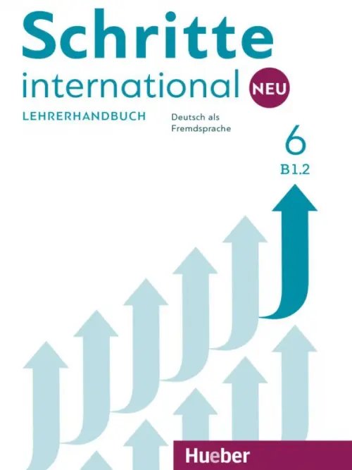 Schritte international Neu. DaF Schritte international Neu 6. Lehrerhandbuch. Deutsch als Fremdsprache