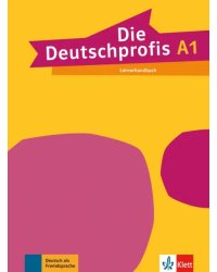 Die Deutschprofis A1. Lehrerhandbuch