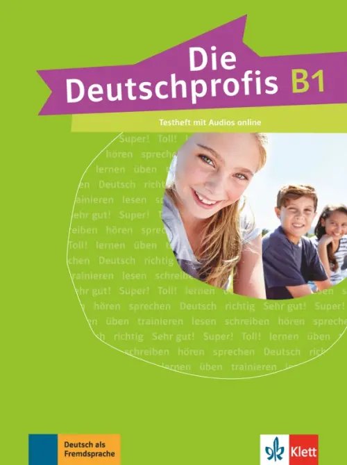 Die Deutschprofis. Deutsch als Fremdsprache Die Deutschprofis B1. Testheft mit Audios