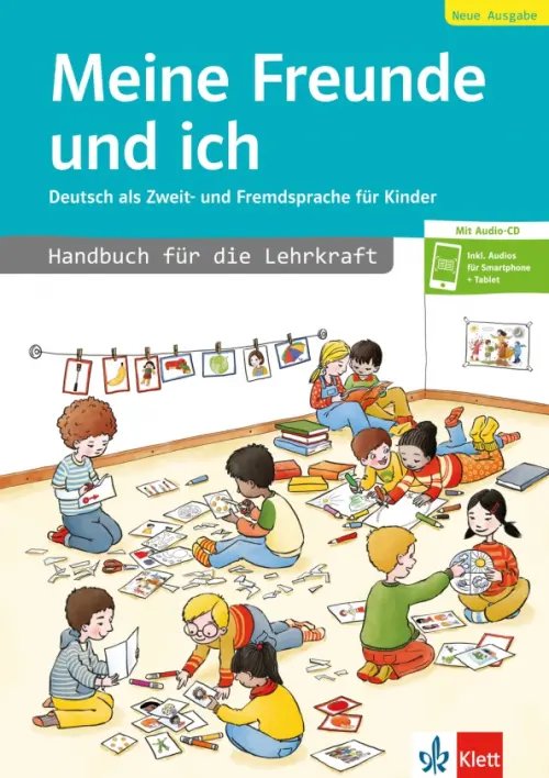 Meine Freunde und ich. Deutsch als Zweitsprache Meine Freunde und ich, Neue Ausgabe. Deutsch als Zweit- und Fremdsprache für Kinder. Handbuch + CD
