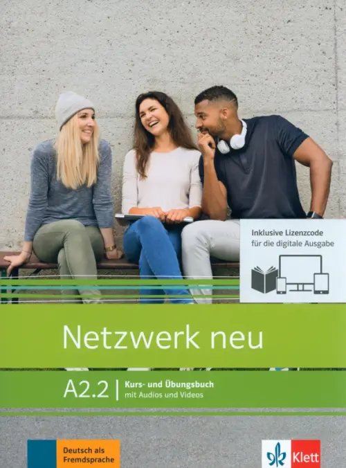 Netzwerk neu. Deutsch als Fremdsprache Netzwerk neu A2.2. Deutsch als Fremdsprache. Kurs- und Übungsbuch mit Audios und Videos