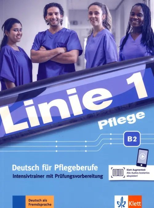 Linie 1. Deutsch als Fremdsprache Linie 1 Pflege B2. Deutsch für Pflegeberufe. Intensivtrainer mit Prüfungsvorbereitung