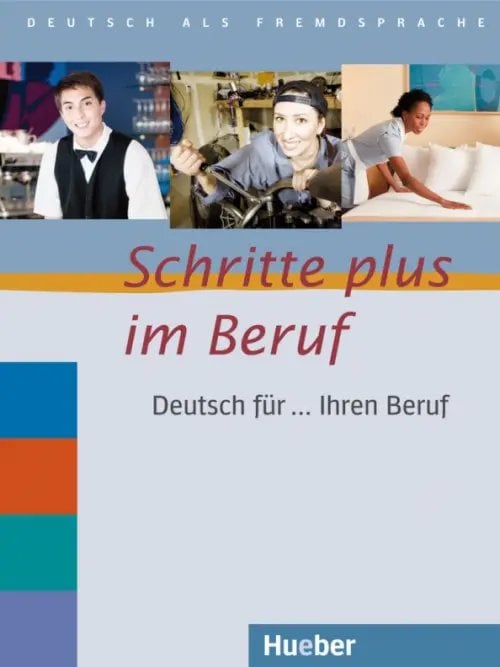 Schritte plus. Deutsch als Fremdsprache Schritte plus im Beruf. Übungsbuch. Deutsch für ... Ihren Beruf. Deutsch als Fremdsprache