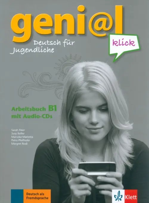 geni@l klick. DaF fur Jugendliche Geni@l klick B1. Deutsch als Fremdsprache für Jugendliche. Arbeitsbuch mit Audio-CDs