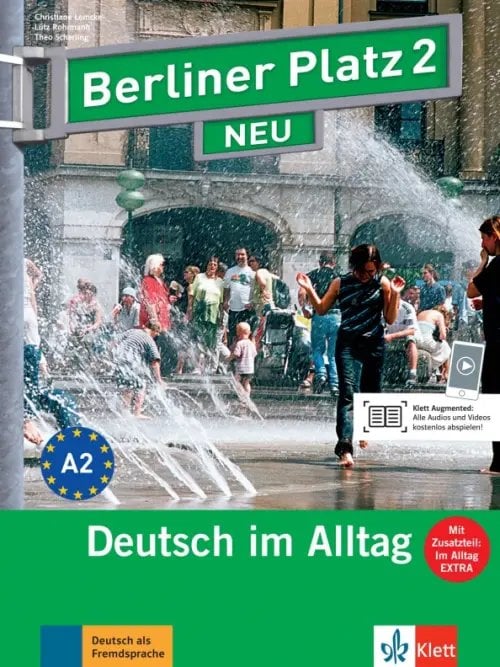Berliner Platz. Deutsch im Alltag. DaF Berliner Platz 2 NEU. A2. Deutsch im Alltag. Lehr- und Arbeitsbuch mit Audios und Videos