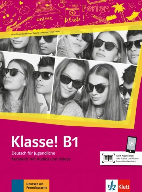 Klasse! Deutsch fur Jugendliche. DaF Klasse! B1. Deutsch für Jugendliche. Kursbuch mit Audios und Videos