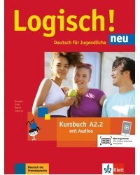 Logisch! neu A2.2. Deutsch für Jugendliche. Kursbuch mit Audios