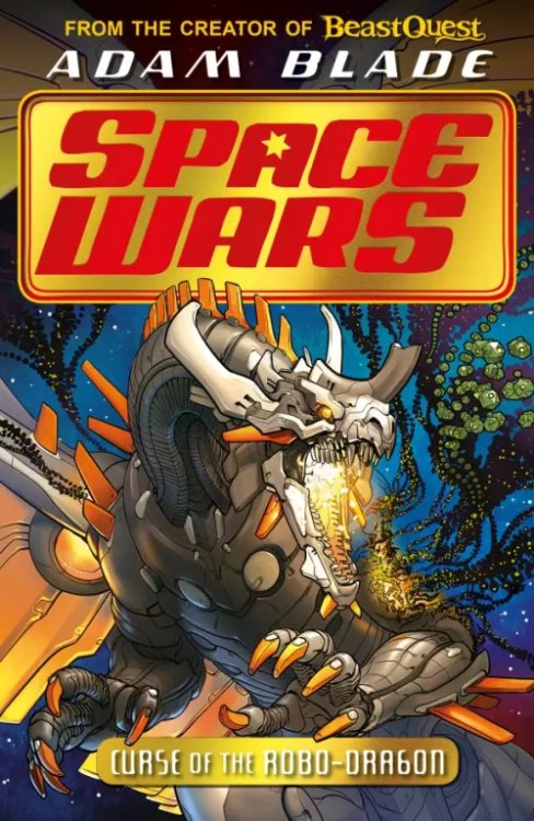 Beast Quest: Space Wars Space Wars. Curse of the Robo-Dragon