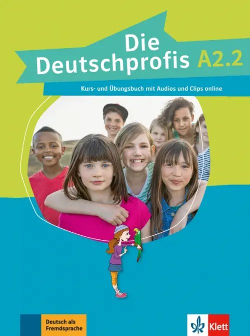 Die Deutschprofis. Deutsch als Fremdsprache Die Deutschprofis A2.2. Kurs- und Übungsbuch mit Audios und Clips