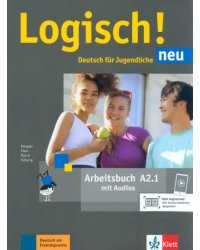 Logisch! neu A2.1. Deutsch für Jugendliche. Arbeitsbuch mit Audios