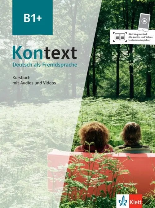 Kontext. Deutsch als Fremdsprache Kontext B1+. Deutsch als Fremdsprache. Kursbuch mit Audios und Videos