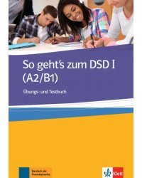 So geht’s zum DSD I. Übungs- und Testbuch